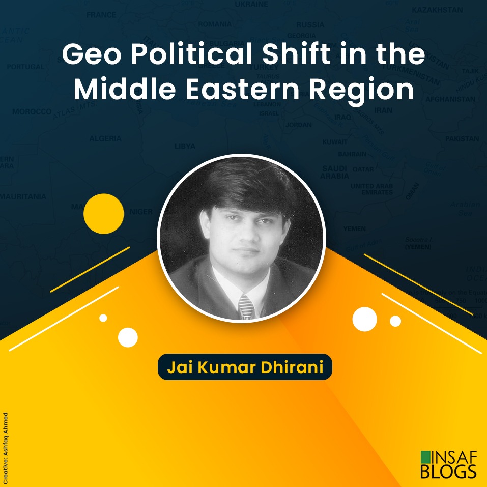 Geo Political Shoft in the Middle Eastern Region - Insaf Blog